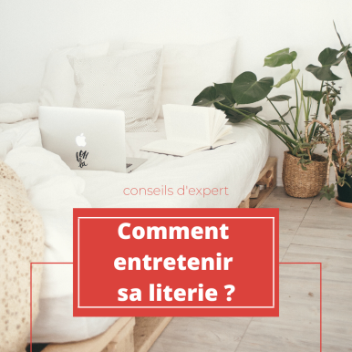 Comment entretenir sa literie ? 